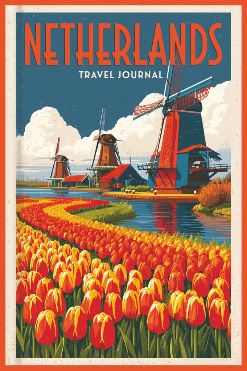 Netherlands Travel Journal: A Keepsake Notebook for Canals, Tulip Fields, Windmills, Cycling Days and Dutch Memories - ShopVlot