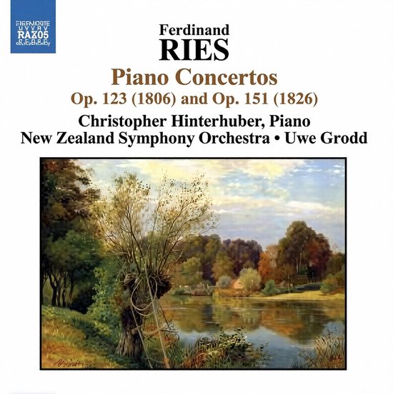 Ferdinand RIES Piano Concertos Op. 123 (1806) en Op. 151 (1826) Christopher Hinterhuber, Piano New Zealand Symphony Orchestra • Uwe Grodd, met een landschap van een rivier en bomen.
