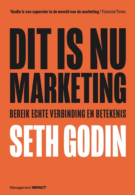 Boekcover met de titel DIT IS NU MARKETING en de ondertitel BEREIK ECHTE VERBINDING EN BETEKENIS, door SETH GODIN.