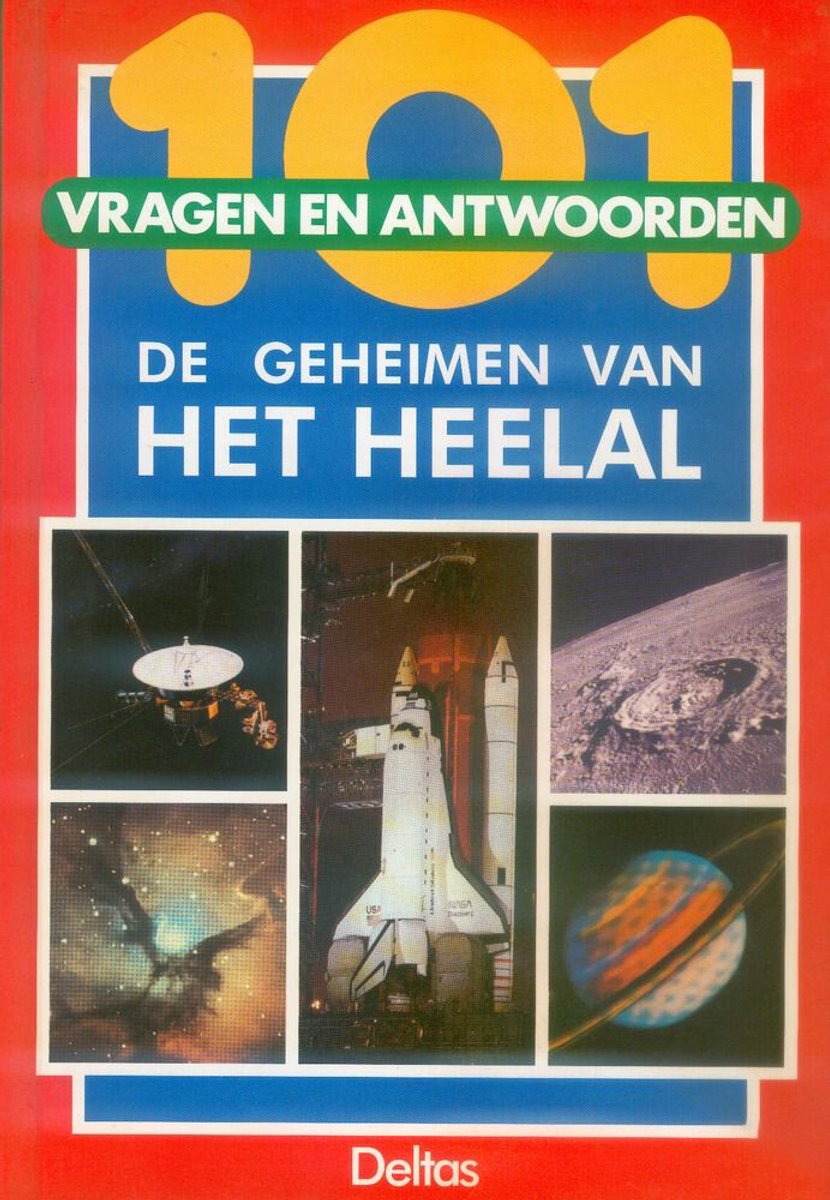 101 Vragen En Antwoorden 1. De Geheimen Van Het Heelal