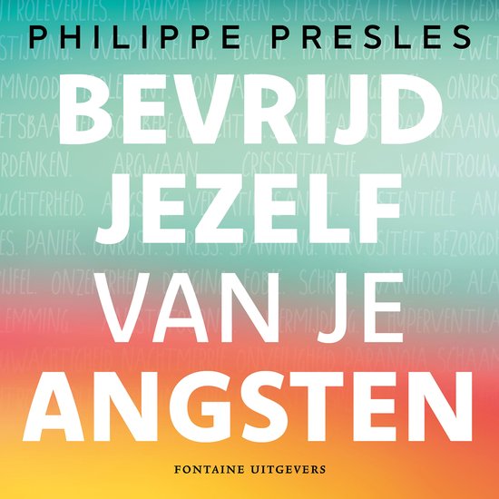 Boekomslag met witte titel 'Bevrijd jezelf van je angsten' tegen een kleurrijk gradiënt en tekstachtergrond.