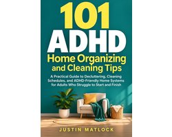 101 ADHD Home Organizing and Cleaning Tips