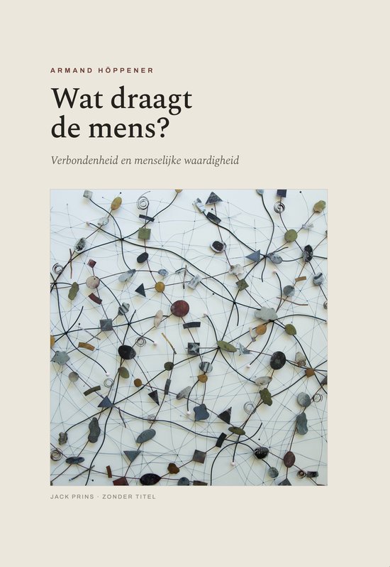 Voorzijde boek "Wat draagt de mens?" door Armand Höppener met abstracte kunst van Jack Prins.