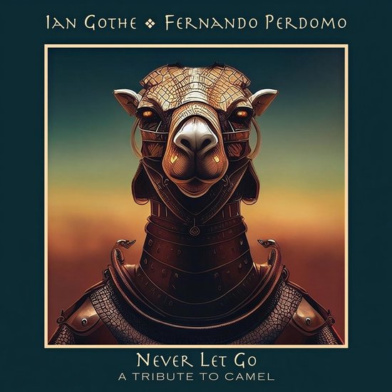 Ian Gothe & Fernando Perdomo - Never Let Go: A Tribute To Camel (CD)