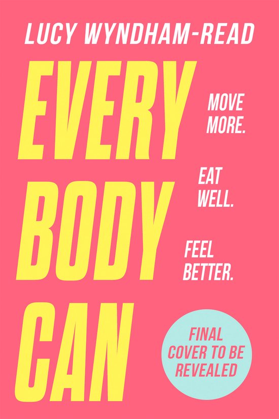 Boekomslag met de titel 'EVERY BODY CAN' in gele letters op een roze achtergrond. 'MOVE MORE. EAT WELL. FEEL BETTER.' in witte letters.