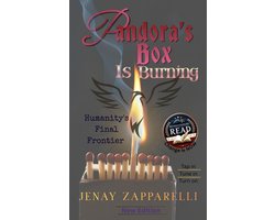 Thee Trilogy of the Ages 3 - Pandora's Box Is Burning: Humanity's Final Frontier