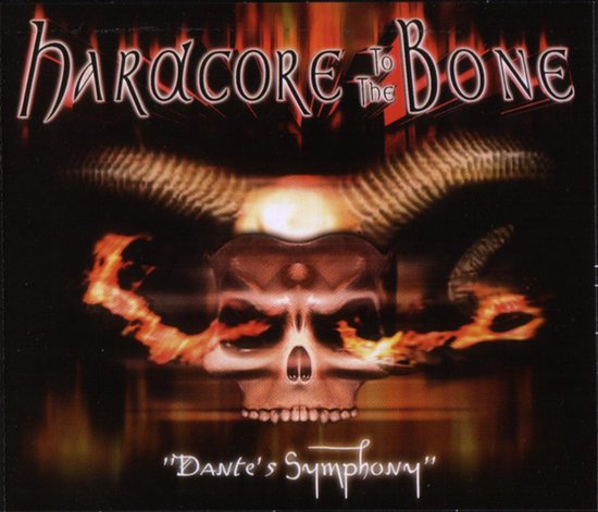 Hardcore to the Bone: Dante's Symphony