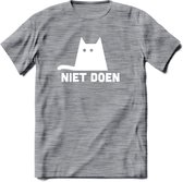 Niet Doen! - Katten T-Shirt Kleding Cadeau | Dames - Heren - Unisex | Kat / Dieren shirt | Grappig Verjaardag kado | Tshirt Met Print | - Donker Grijs - Gemaleerd - S