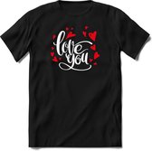 Love You - Valentijnsdag T-Shirt Heren / Dames - Perfect Valentijn Cadeau Mannen / Vrouwen - Grappige Liefdes en Exen Spreuken, Zinnen en Teksten.