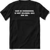 Voor de verandering - Valentijnsdag T-Shirt Heren / Dames - Perfect Valentijn Cadeau Mannen / Vrouwen - Grappige Liefdes en Exen Spreuken, Zinnen en Teksten.