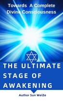The Ultimate Stage of Awakening Towards A Complete Divine Consciousness