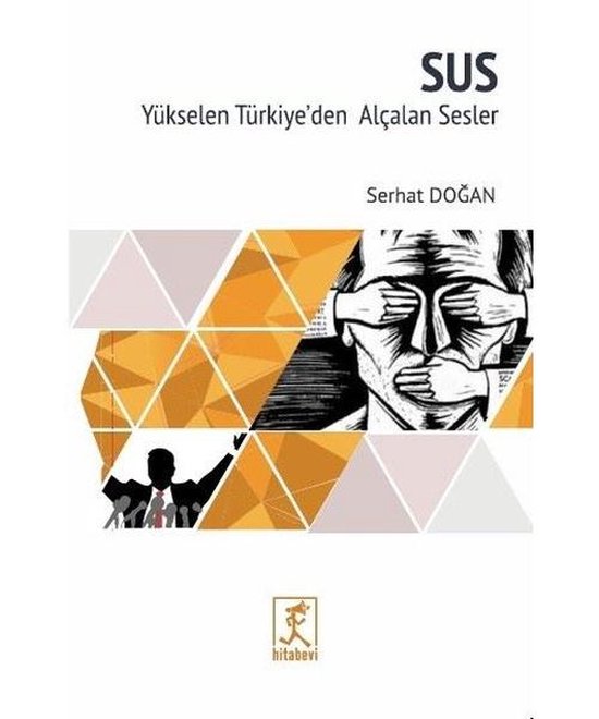 Sus Yükselen Türkiyeden Alçalan Sesler 9786054868414 Boeken Sus Yükselen Türkiyeden Alçalan Sesler 9786054868414 Boeken
