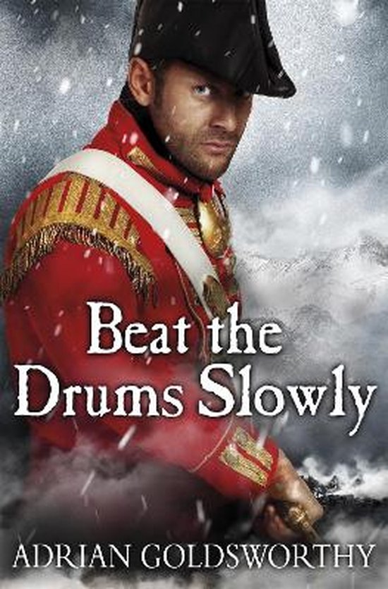 Homme en uniforme rouge avec des accents dorés et un chapeau noir, avec le texte "Beat the Drums Slowly" et "ADRIAN GOLDSWORTHY".