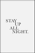 Walljar - Stay Up All Night - Muurdecoratie - Poster