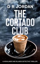 Highlands & Islands Detective Thriller 17 - The Cortado Club