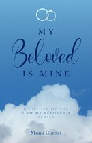 I Am My Beloved's Series 1 - My Beloved is Mine
