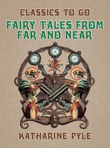 Classics To Go - Fairy Tales From Far and Near