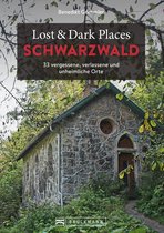 Lost & Dark Places - Lost & Dark Places Schwarzwald