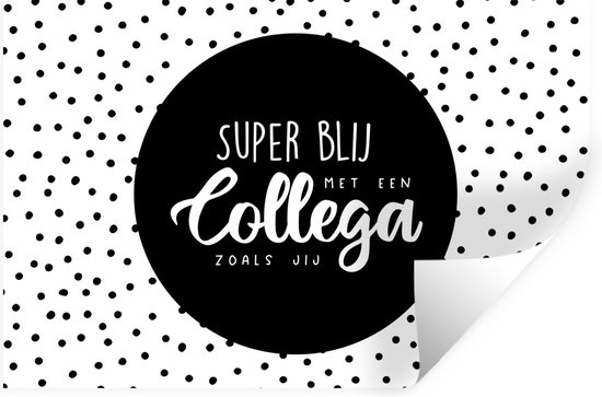 Muurstickers - Sticker Folie - Spreuken - 'Super blij met een collega zoals jij' - Collega - Quotes - 90x60 cm - Plakfolie - Muurstickers Kinderkamer - Zelfklevend Behang - Zelfklevend behangpapier - Stickerfolie