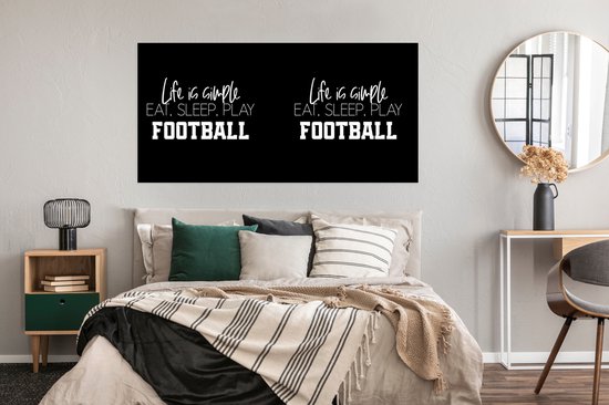 Affiche La Life est simple, mange sommeil joue football - Proverbes - Citations - Voetbal - 150x75 cm