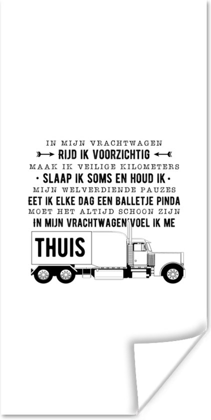 Poster Spreuken - 'In mijn vrachtwagen rijd ik voorzichtig...' - Quotes - Vrachtwagen - 40x80 cm
