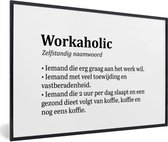 Fotolijst incl. Poster - Spreuken - Quotes - 'Workaholic' - 90x60 cm - Posterlijst