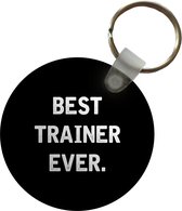 Sleutelhanger - Quote - Trainer - Beste - Zwart - Plastic - Rond - Uitdeelcadeautjes