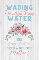 Devotion Books - Wading Through Deep Water