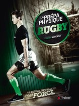 La Prépa physique Rugby 2 - La Prépa physique Rugby : le développement de la force