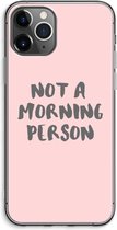 Case Company® - iPhone 11 Pro Max hoesje - Morning person - Soft Cover Telefoonhoesje - Bescherming aan alle Kanten en Schermrand