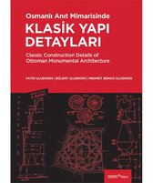 Osmanlı Anıt Mimarisinde Klasik Yapı Detayları