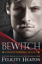 London Vampires Romance Series 5 - Bewitch