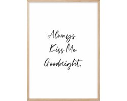 Poster Met Eiken Lijst - Always Kiss Me Goodnight Poster