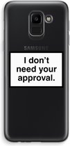 Case Company® - Samsung Galaxy J6 (2018) hoesje - Don't need approval - Soft Cover Telefoonhoesje - Bescherming aan alle Kanten en Schermrand