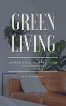 Green Living - Simple Ways To Make Your Life Greener