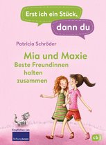 Erst ich ein Stück... Das Original 28 - Erst ich ein Stück, dann du - Mia und Maxie - Beste Freundinnen halten zusammen