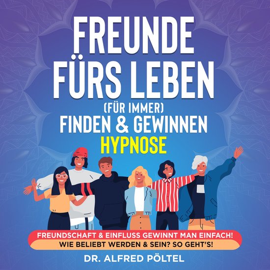 Freunde fürs Leben (für immer) finden & gewinnen - Hypnose - cover