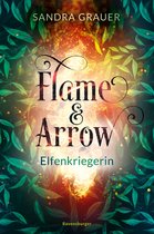 Flame & Arrow 2 - Flame & Arrow, Band 2: Elfenkriegerin