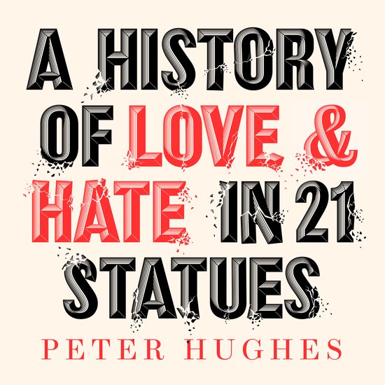 A History of Love and Hate in 21 Statues - cover
