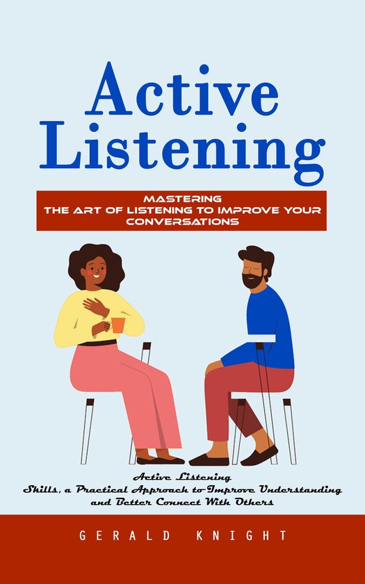 Active Listening: Mastering the Art of Listening to Improve  ... - cover