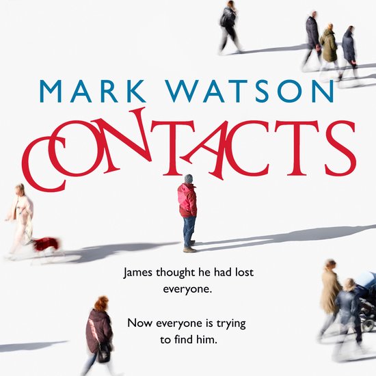 Boekomslag "Contacts" door Mark Watson. Een man in een rood jack staat centraal, omringd door wazige figuren en een hond.