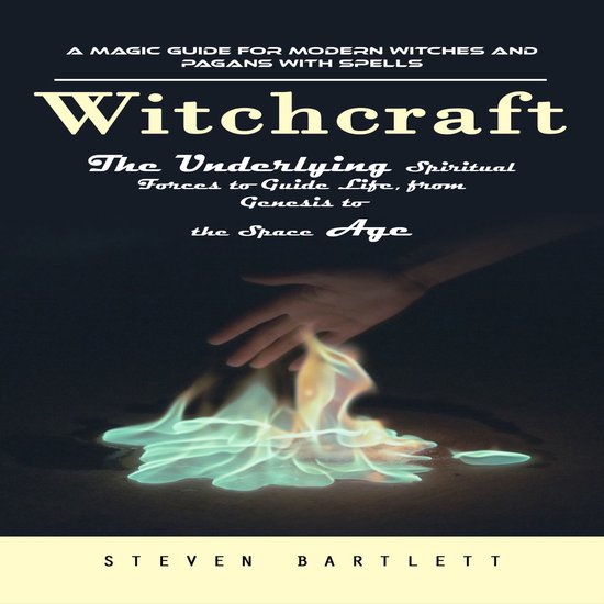 Witchcraft: A Magic Guide for Modern Witches and Pagans with ... - cover