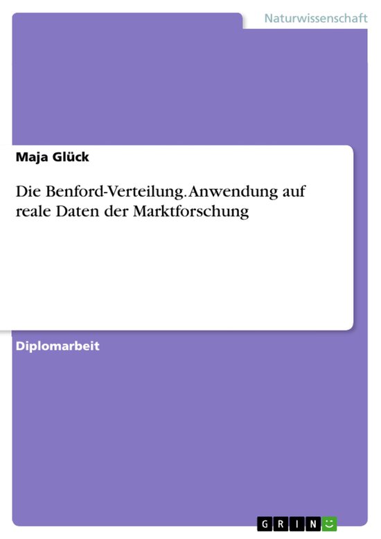Die Benford-Verteilung. Anwendung auf reale Daten der Marktf ... - cover