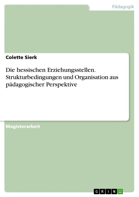 Die hessischen Erziehungsstellen. Strukturbedingungen und Or ... - cover