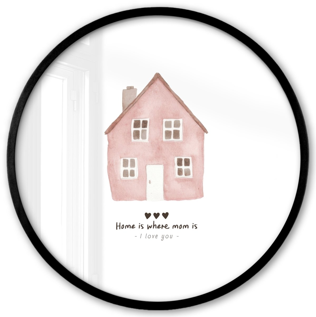 FrameYourWall Poster in lijst Rond - Fotolijst 40x40 cm - Posters - Huisje - Roze - Quote - Moeder - Ronde posterlijst zwart - Decoratie - Wanddecoratie woonkamer - Muurdecoratie slaapkamer Huisje - Tekst