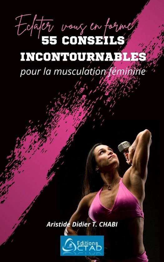 Éclatez-vous en Forme, 55 Conseils Incontournables pour la  ... - cover