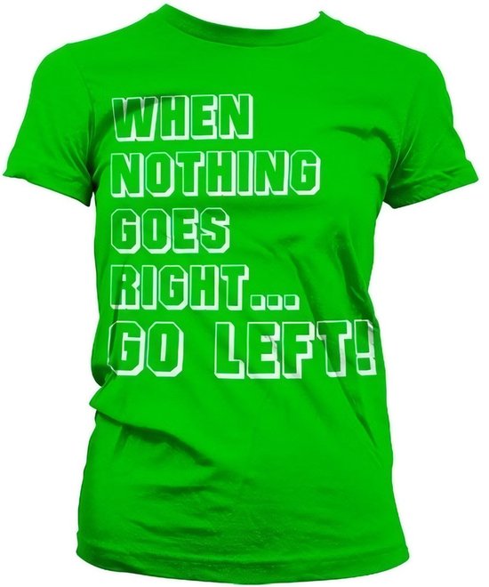 Hybris When Nothing Goes Right... Go Left! Girly T-Shirt Damen Green-XL