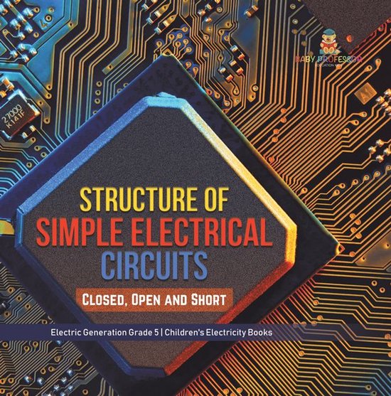 Structure of Simple Electrical Circuits : Closed, Open and S ... - cover