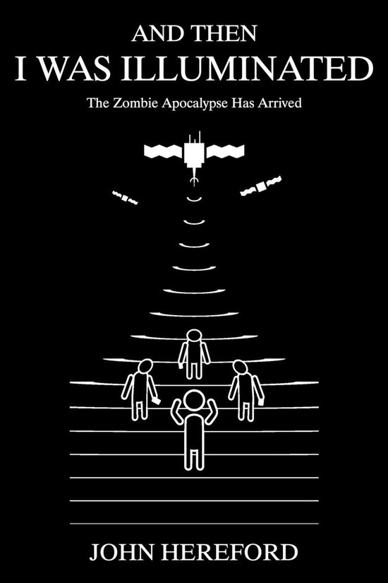 And Then I Was Illuminated: The Zombie Apocalypse Has Arrive ... - cover