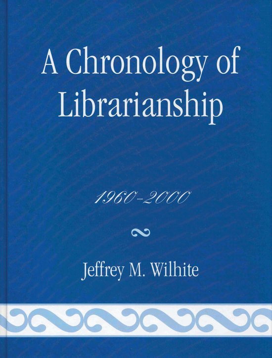 A Chronology of Librarianship, 1960-2000 - cover